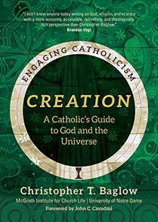 READ [PDF EBOOK EPUB KINDLE] Creation: A Catholic's Guide to God and the Universe (Engaging Catholic