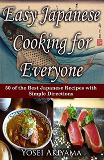 [READ] PDF EBOOK EPUB KINDLE Easy Japanese Cooking for Everyone: 50 of the Best Japanese Recipes Wit