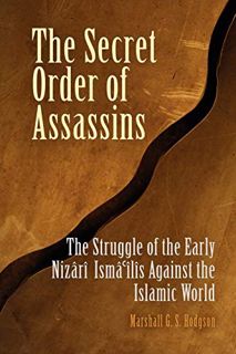Read PDF EBOOK EPUB KINDLE The Secret Order of Assassins: The Struggle of the Early Nizârî Ismâî'lîs
