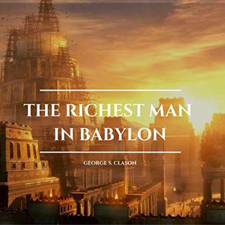 [View] [EPUB KINDLE PDF EBOOK] The Richest Man in Babylon by  George S. Clason,Michael Rowe,Page2Pag
