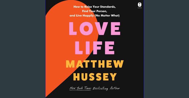 READ [PDF] 📖 Love Life: How to Raise Your Standards, Find Your Person, and Live Happily (No Mat
