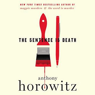[Get] KINDLE PDF EBOOK EPUB The Sentence Is Death: A Novel by  Anthony Horowitz,Rory Kinnear,HarperA