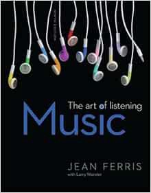 [GET] [KINDLE PDF EBOOK EPUB] Music: The Art of Listening Loose Leaf by Jean Ferris,Larry Worster ✔️