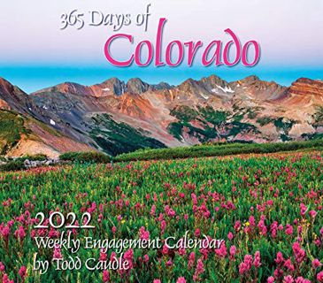 Read EPUB KINDLE PDF EBOOK 365 Days of Colorado 2022 Engagement Calendar by  Todd Caudle 📦