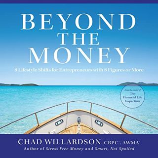 [Read] EPUB KINDLE PDF EBOOK Beyond the Money: 8 Lifestyle Shifts for Entrepreneurs with 8 Figures o
