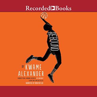 Read [PDF EBOOK EPUB KINDLE] Rebound by  Kwame Alexander,Ron Butler,Recorded Books 📝