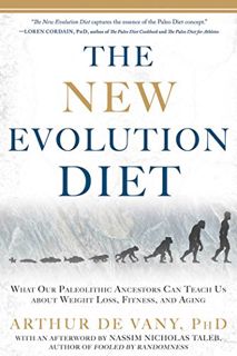 ACCESS EBOOK EPUB KINDLE PDF The New Evolution Diet: What Our Paleolithic Ancestors Can Teach Us abo