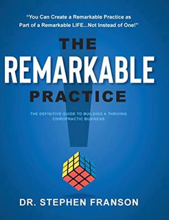 View KINDLE PDF EBOOK EPUB The Remarkable Practice: The Definitive Guide to Building a Thriving Chir