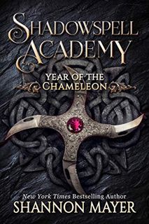 Access [PDF EBOOK EPUB KINDLE] Shadowspell Academy : Year of the Chameleon by  Shannon Mayer 📒