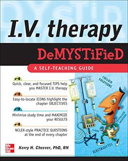 [ACCESS] EBOOK EPUB KINDLE PDF IV Therapy Demystified: A Self-Teaching Guide by  Kerry Cheever 📙