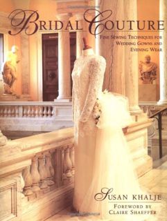 ACCESS KINDLE PDF EBOOK EPUB Bridal Couture: Fine Sewing Techniques for Wedding Gowns and Evening We