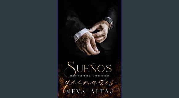EBOOK [PDF] Sueños Quemados: Mafia Romance (Perfectly Imperfect Mafia - En Español nº 7) (Spanish Ed