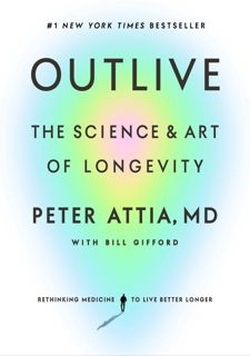 PDF/READ❤ Read [PDF] Outlive: The Science and Art of Longevity Full Version