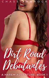 [VIEW] [PDF EBOOK EPUB KINDLE] Dirt Road Debutantes: A Harem Adventure, Book 1 by  Chase Jannock 💙