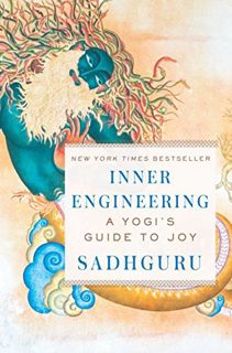 View [PDF EBOOK EPUB KINDLE] Inner Engineering: A Yogi's Guide to Joy by  Sadhguru 💏