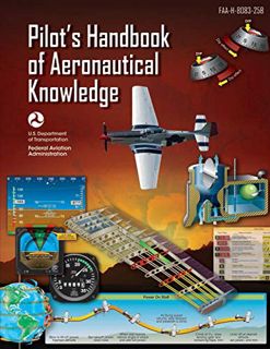 [View] [EBOOK EPUB KINDLE PDF] Pilot's Handbook of Aeronautical Knowledge (FAA-H-8083-25B) by  Feder