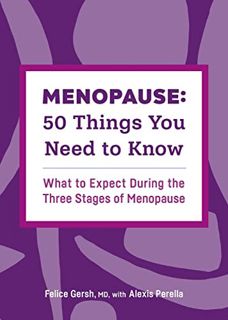 VIEW EBOOK EPUB KINDLE PDF Menopause: 50 Things You Need to Know: What to Expect During the Three St