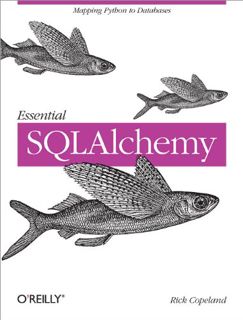 [Read] [EPUB KINDLE PDF EBOOK] Essential SQLAlchemy by  Rick Copeland 💔