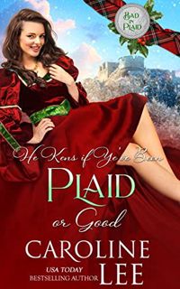 [Access] [EPUB KINDLE PDF EBOOK] He Kens if Ye've Been Plaid or Good (Bad in Plaid Book 6) by  Carol