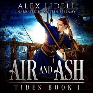 [ACCESS] [EPUB KINDLE PDF EBOOK] Air and Ash: TIDES, Book 1 by  Alex Lidell,Kaitlin Bellamy,Danger B