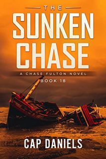 View EPUB KINDLE PDF EBOOK The Sunken Chase: A Chase Fulton Novel (Chase Fulton Novels Book 18) by
