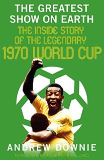 [Get] [EPUB KINDLE PDF EBOOK] The Greatest Show on Earth: The Inside Story of the Legendary 1970 Wor