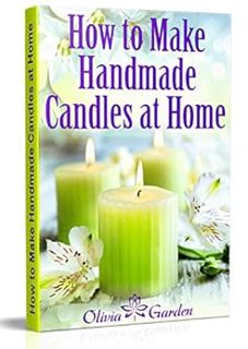 [Access] EBOOK EPUB KINDLE PDF How to Make Handmade Candles at Home: Candle Making Book with Candle