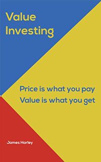 [Access] [PDF EBOOK EPUB KINDLE] Investing for beginners: Value Investing A Step by Step Guide to Ge