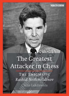 DOWNLOAD The Greatest Attacker in Chess: The Enigmatic Rashid Nezhmetdinov
