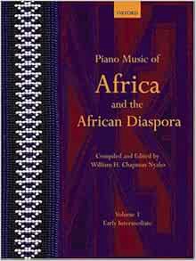 ACCESS [EPUB KINDLE PDF EBOOK] Piano Music of Africa and the African Diaspora Volume 1: Early Interm