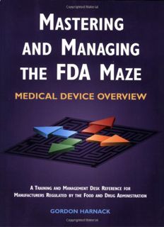 VIEW KINDLE PDF EBOOK EPUB Mastering and Managing the FDA Maze: Medical Device Overview: A Training
