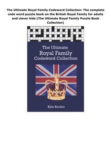 Kindle (online PDF) The Ultimate Royal Family Codeword Collection: The complete code word puzzl