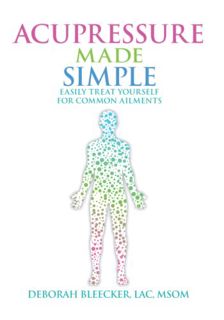 [READ] [EPUB KINDLE PDF EBOOK] Acupressure Made Simple: Easily Treat Yourself for Common Ailments by