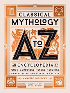 Get [PDF EBOOK EPUB KINDLE] Classical Mythology A to Z: An Encyclopedia of Gods & Goddesses, Heroes