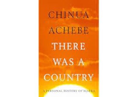 ?[PDF]? There Was a Country: A Personal History of Biafra by Chinua Achebe