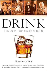 READ EBOOK EPUB KINDLE PDF Drink: A Cultural History of Alcohol by Iain Gately 📋