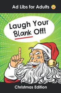 [GET] EPUB KINDLE PDF EBOOK Ad Libs for Adults Laugh Your Blank Off!: Funny Christmas Stories Word G