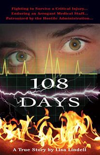 Read KINDLE PDF EBOOK EPUB 108 Days: A True Story: A Fight for Life in Memorial Hermann Hospital-Tex