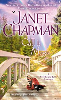 Get [KINDLE PDF EBOOK EPUB] Call It Magic (A Spellbound Falls Romance Book 7) by  Janet Chapman 💖