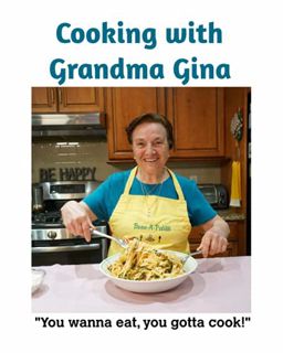 GET EPUB KINDLE PDF EBOOK Cooking with Grandma Gina by  Nicola Testa Jr &  Gina Petitti 📍