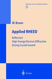 [Read] [EPUB KINDLE PDF EBOOK] Applied RHEED: Reflection High-Energy Electron Diffraction During Cry