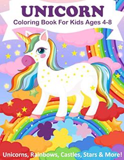 ACCESS [EPUB KINDLE PDF EBOOK] Unicorn Coloring Book For Kids Ages 4-8 (Unicorns, Rainbows, Castles,