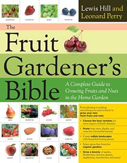 ACCESS EPUB KINDLE PDF EBOOK The Fruit Gardener's Bible: A Complete Guide to Growing Fruits and Nuts