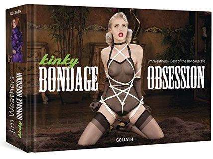 [VIEW] [KINDLE PDF EBOOK EPUB] Kinky Bondage Obsession: Best of the Bondagecafe by  Goliath &  Jim W