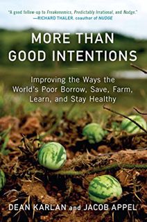 ACCESS PDF EBOOK EPUB KINDLE More Than Good Intentions: Improving the Ways the World's Poor Borrow,