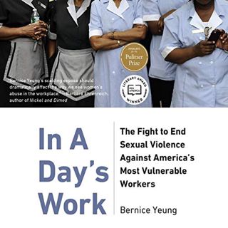 [View] KINDLE PDF EBOOK EPUB In a Day's Work: The Fight to End Sexual Violence Against America’s Mos