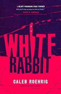 [Read] KINDLE PDF EBOOK EPUB White Rabbit by  Caleb Roehrig 📭