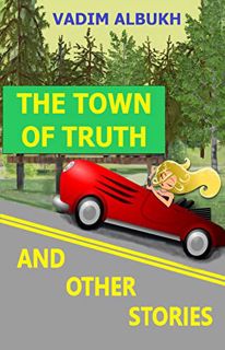 [VIEW] [PDF EBOOK EPUB KINDLE] The Town of Truth and Other Stories by  Vadim Albukh 💜