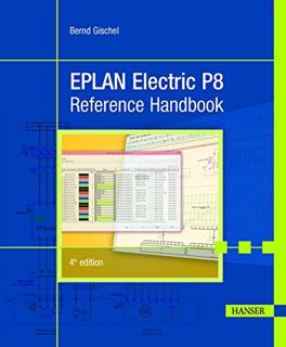 Access KINDLE PDF EBOOK EPUB EPLAN Electric P8 Reference Handbook 4E by  Bernd Gischel 🖌️