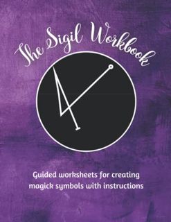READ [EBOOK EPUB KINDLE PDF] The Sigil Workbook: Guided worksheets for creating magick symbols with